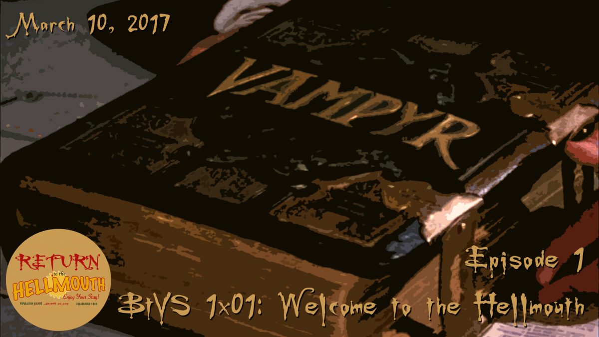 Episode 01: BtVS 1×01 Welcome to the Hellmouth