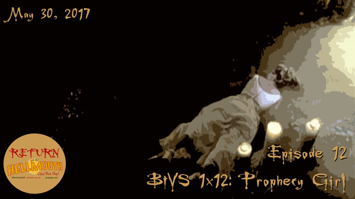 Episode 12: BtVS 1×12 Prophecy Girl