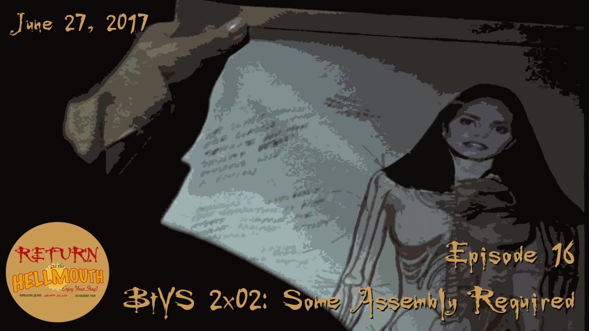 Episode 16: BtVS 2×02 Some Assembly Required
