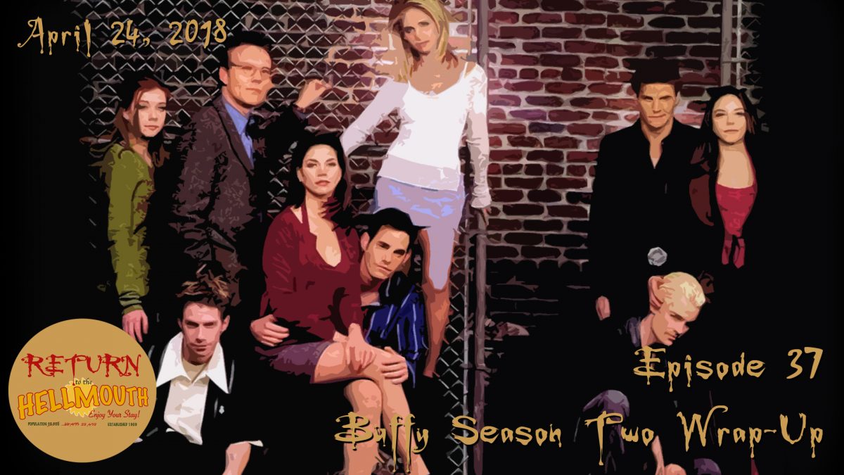 Episode 37: Buffy Season Two Wrap-Up