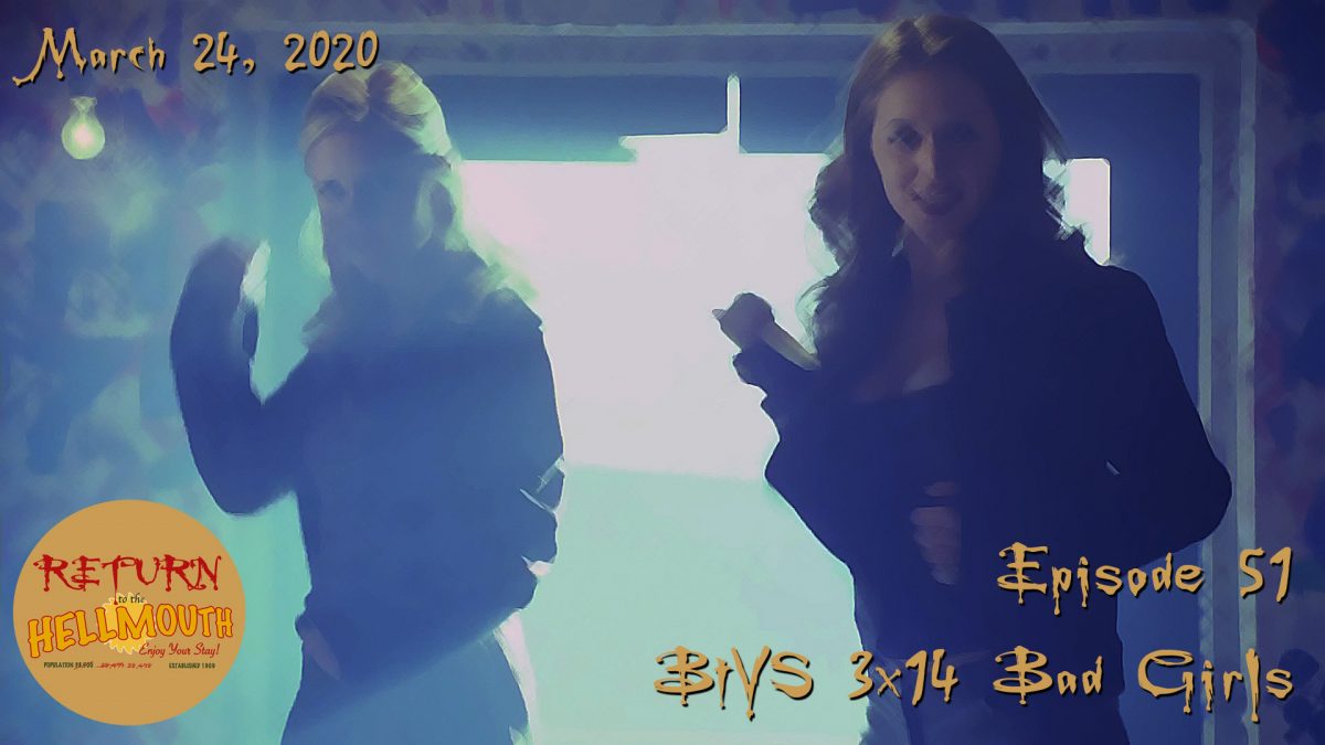Episode 51: BtVS 3×11: Bad Girls